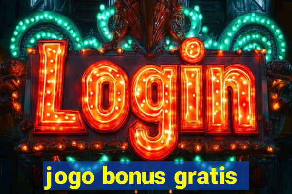 jogo bonus gratis