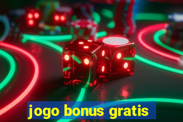 jogo bonus gratis