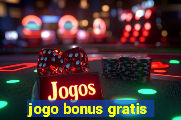 jogo bonus gratis