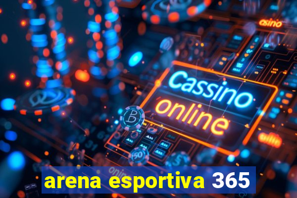 arena esportiva 365