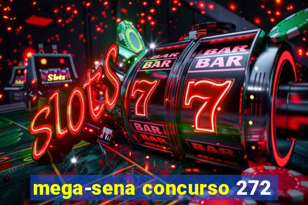 mega-sena concurso 272