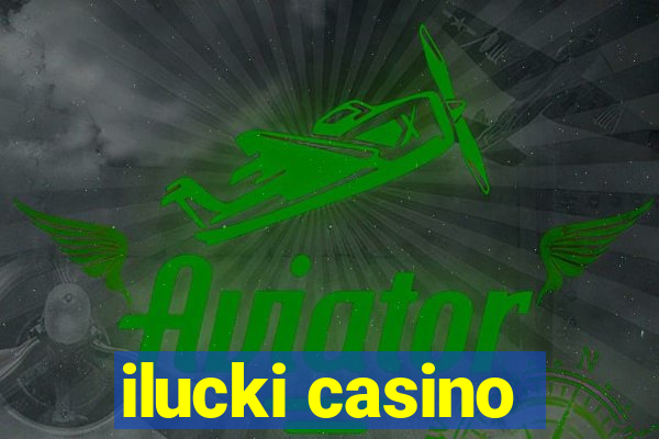 ilucki casino