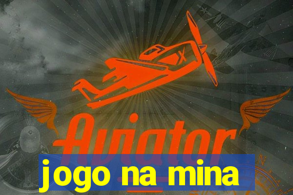 jogo na mina