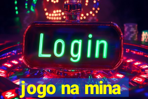 jogo na mina