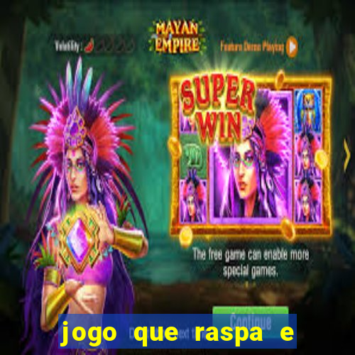 jogo que raspa e ganha dinheiro