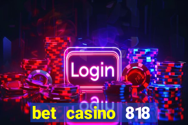 bet casino 818 paga mesmo