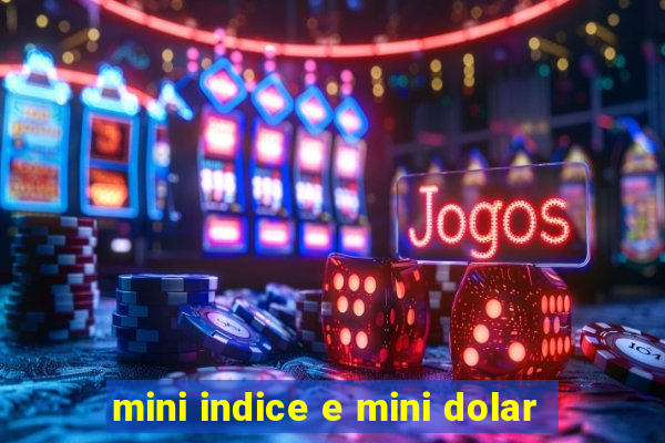 mini indice e mini dolar