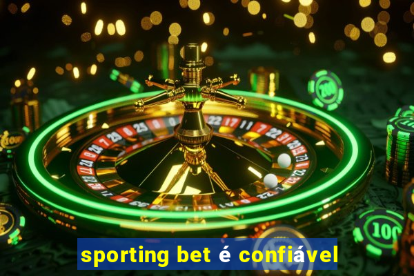 sporting bet é confiável