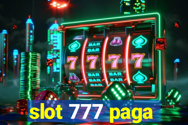 slot 777 paga