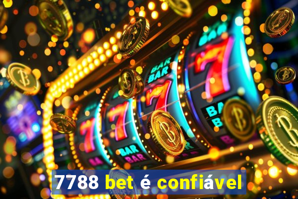 7788 bet é confiável