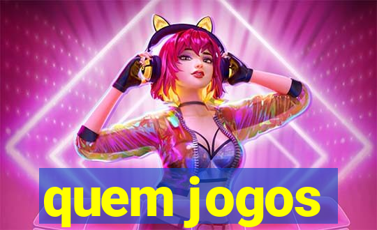 quem jogos