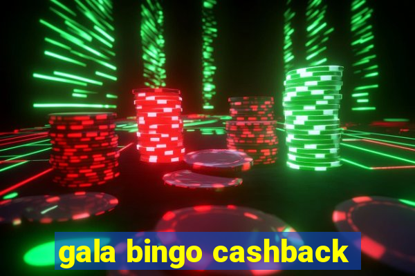 gala bingo cashback