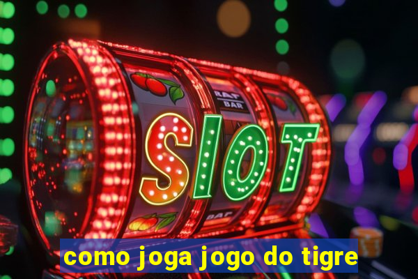 como joga jogo do tigre