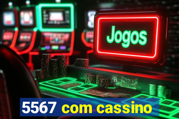 5567 com cassino