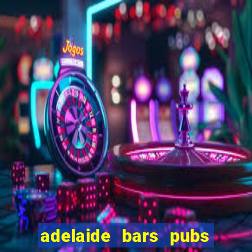 adelaide bars pubs clubs 2020