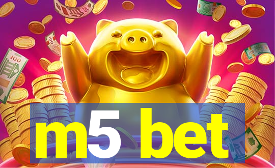 m5 bet