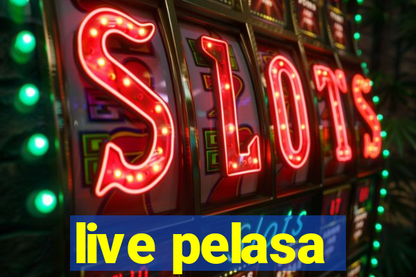 live pelasa