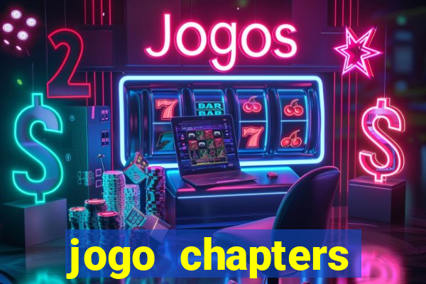 jogo chapters diamantes infinitos