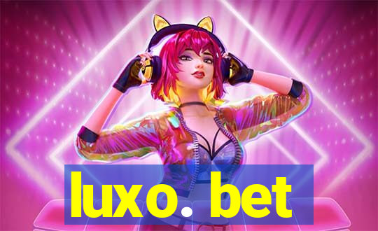 luxo. bet