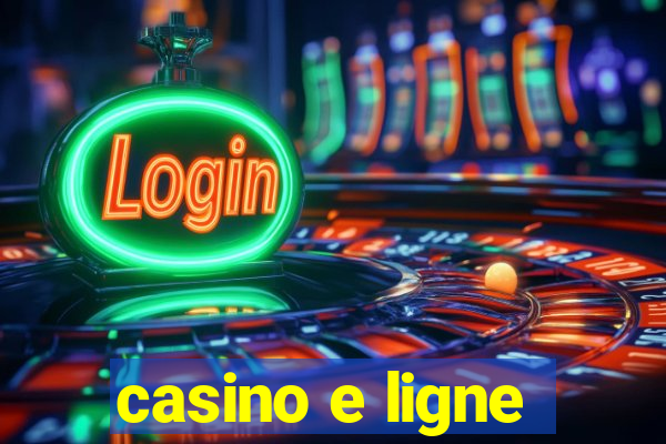 casino e ligne