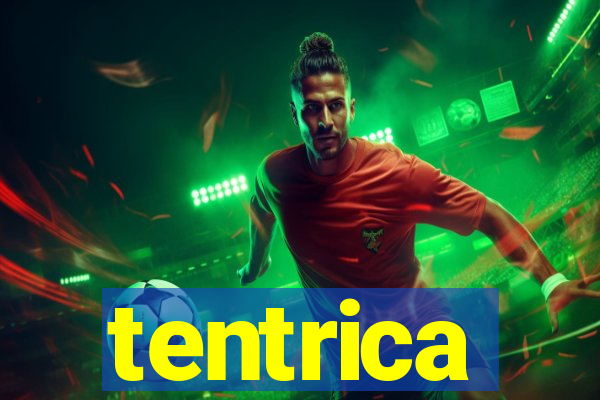 tentrica