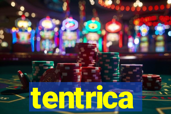 tentrica