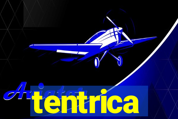 tentrica