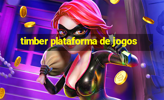 timber plataforma de jogos