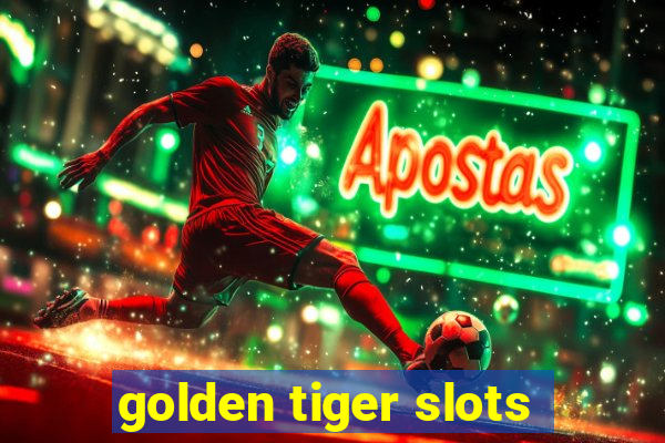 golden tiger slots