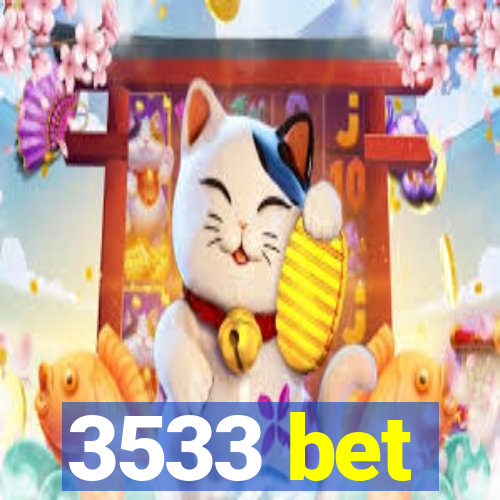 3533 bet