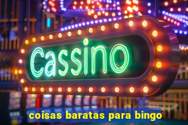 coisas baratas para bingo