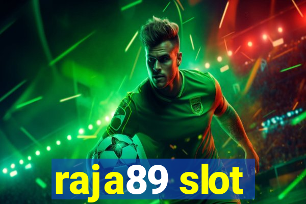 raja89 slot