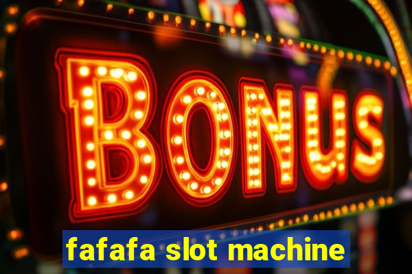 fafafa slot machine