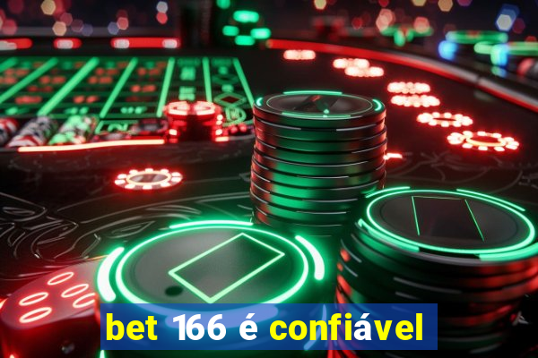 bet 166 é confiável