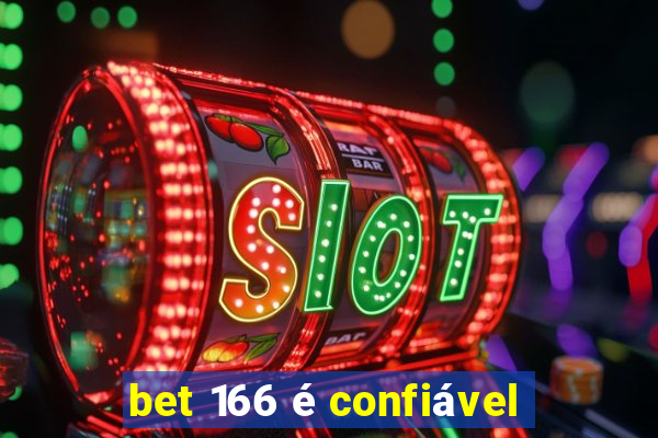 bet 166 é confiável