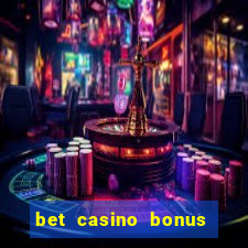 bet casino bonus sem deposito