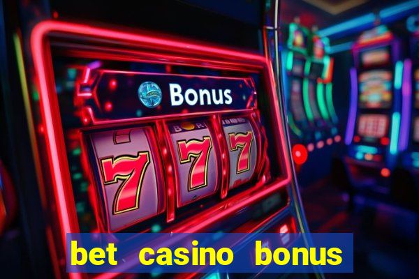 bet casino bonus sem deposito