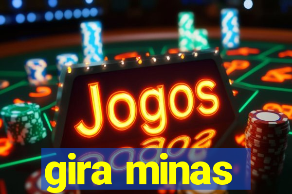 gira minas