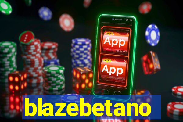 blazebetano