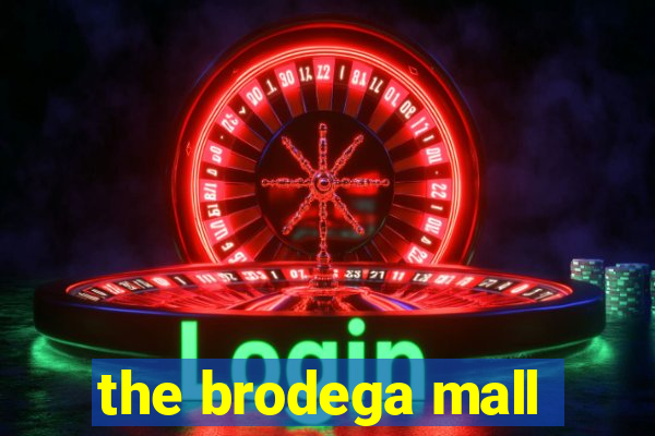 the brodega mall