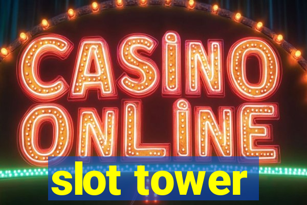 slot tower