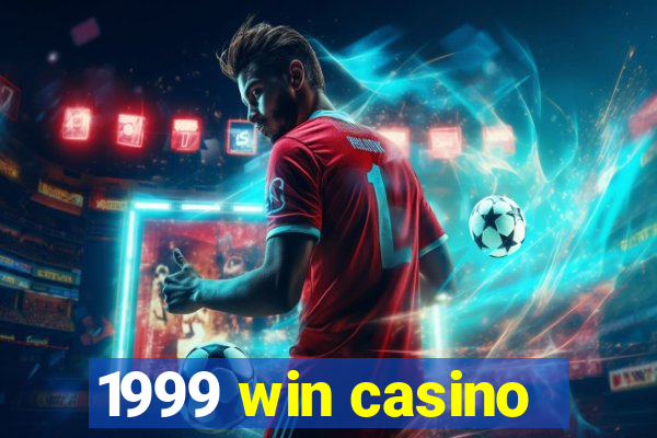 1999 win casino