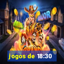 jogos de 18:30