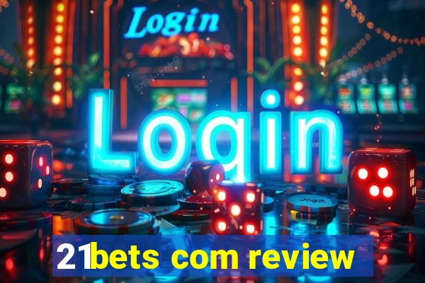 21bets com review