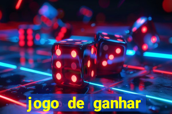 jogo de ganhar dinheiro de verdade grátis