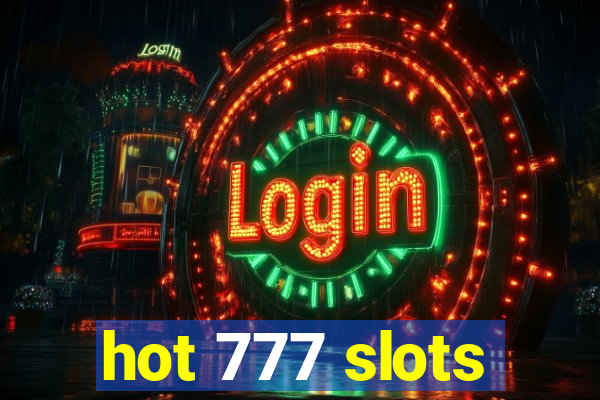 hot 777 slots