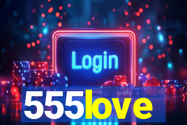 555love