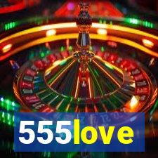 555love