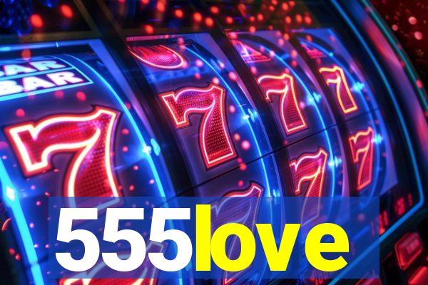 555love