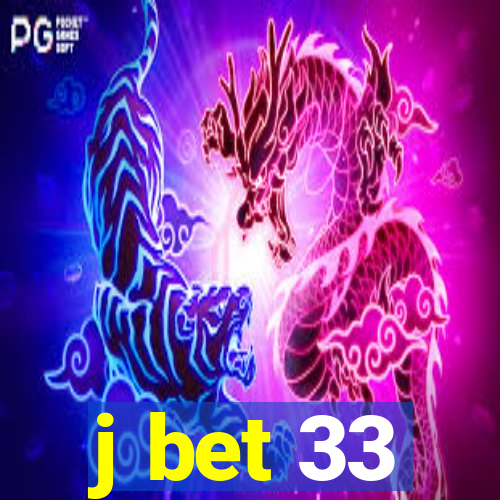 j bet 33